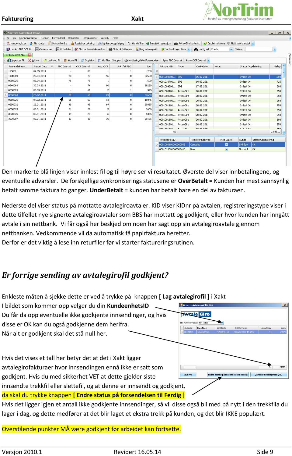 Nederste del viser status på mottatte avtalegiroavtaler.