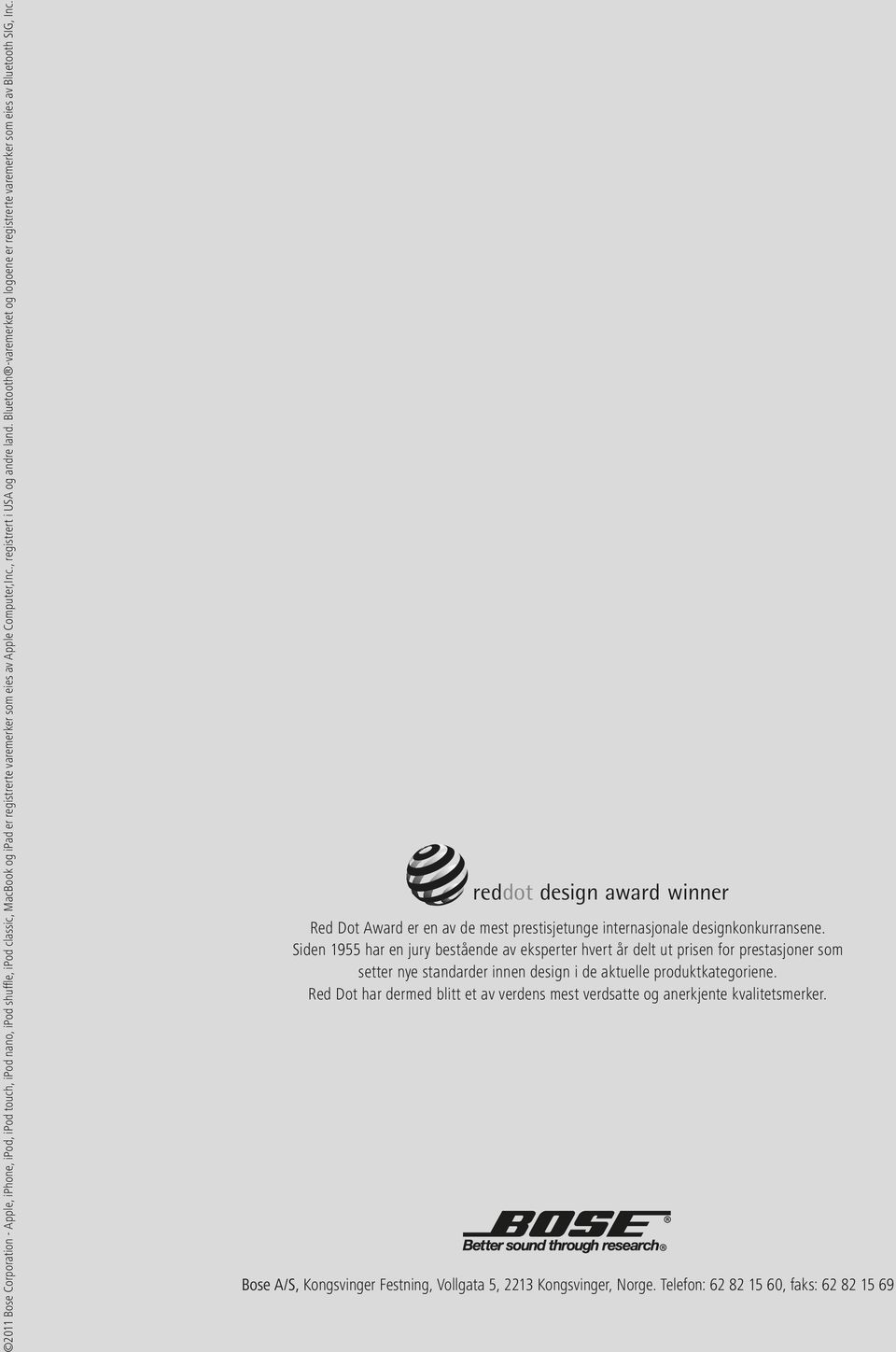 reddot design award winner Red Dot Award er en av de mest prestisjetunge internasjonale designkonkurransene.