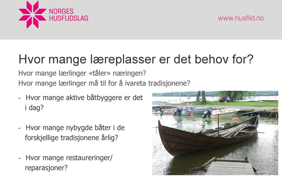 Hvor mange lærlinger må til for å ivareta tradisjonene?