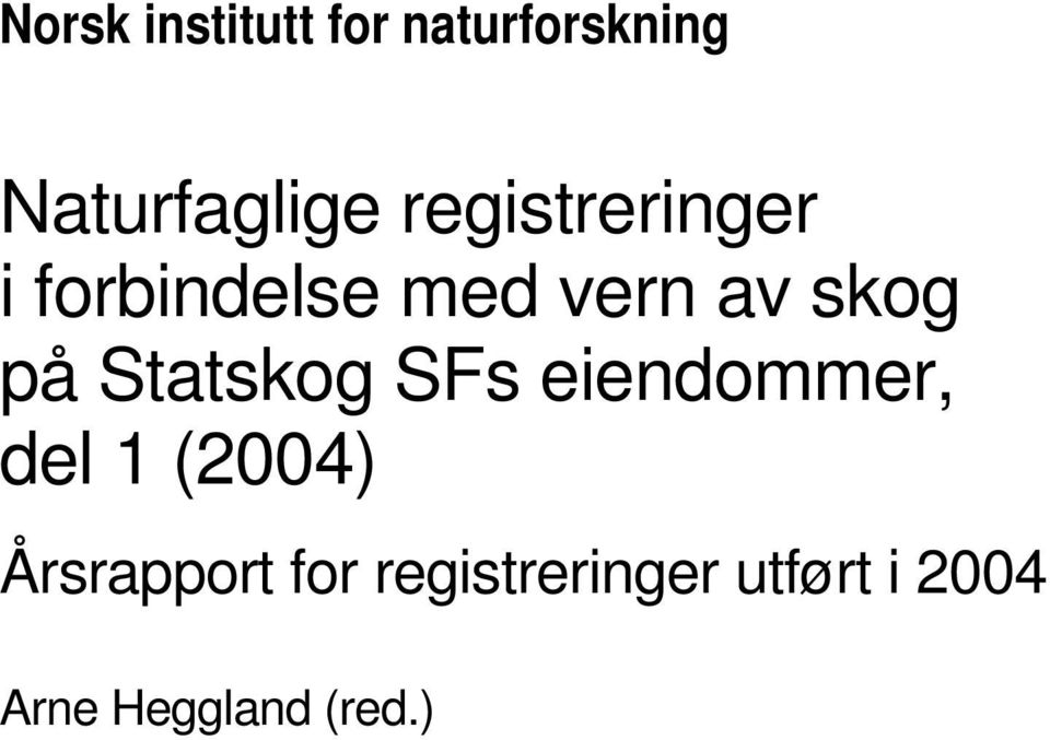 Statskog SFs eiendommer, del 1 (2004) Årsrapport