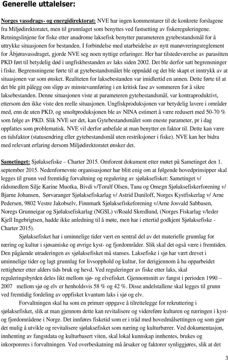 I forbindelse med utarbeidelse av nytt manøvreringsreglement for Åbjøravassdraget, gjorde NVE seg noen nyttige erfaringer.