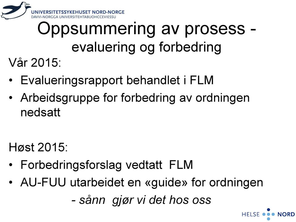 av ordningen nedsatt Høst 2015: Forbedringsforslag vedtatt FLM