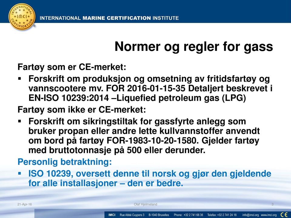 for gassfyrte anlegg som bruker propan eller andre lette kullvannstoffer anvendt om bord på fartøy FOR-1983-10-20-1580.