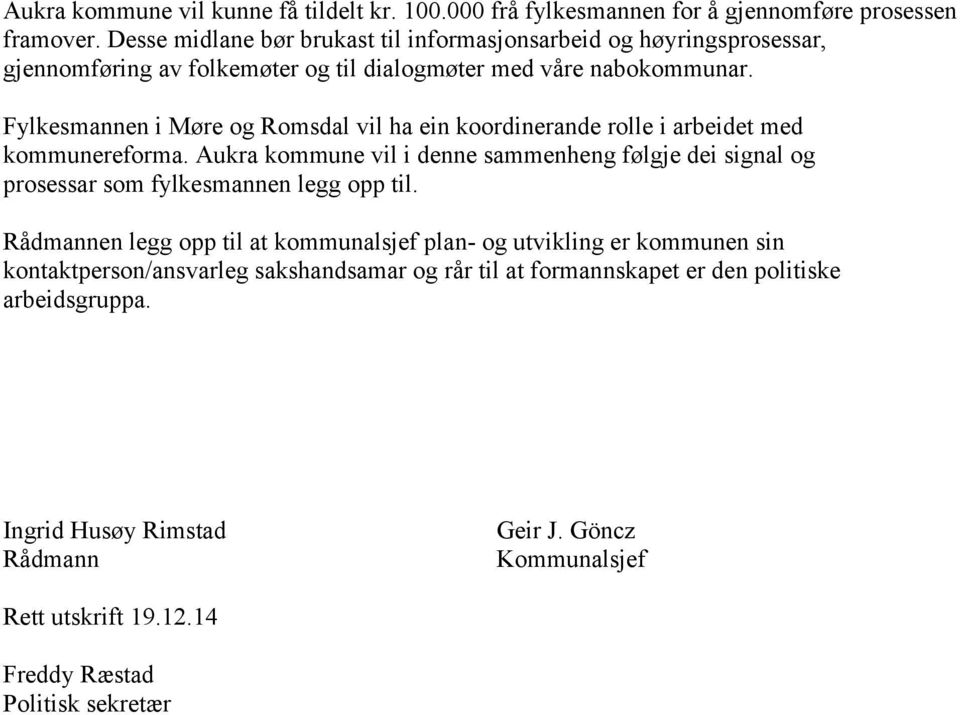 Fylkesmannen i Møre og Romsdal vil ha ein koordinerande rolle i arbeidet med kommunereforma.