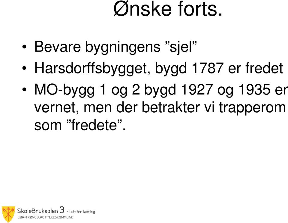 bygd 1787 er fredet MO-bygg 1 og 2 bygd