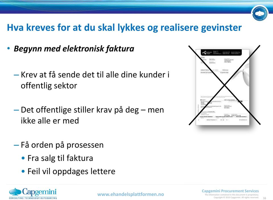 offentlige stiller krav på deg men ikke alle er med Få orden på prosessen Fra