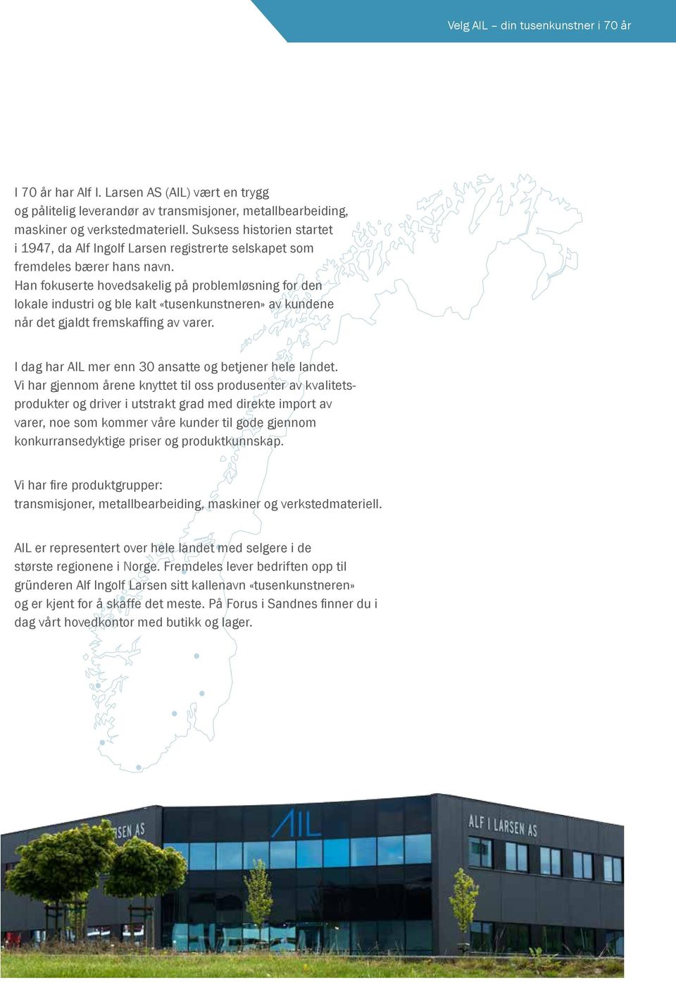 Han fokuserte hovedsakelig på problemløsning for den lokale industri og ble kalt «tusenkunstneren» av kundene når det gjaldt fremskaffing av varer.