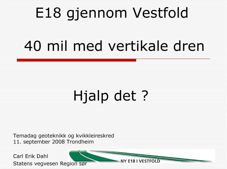 Temadag geoteknikk og kvikkleireskred 11.