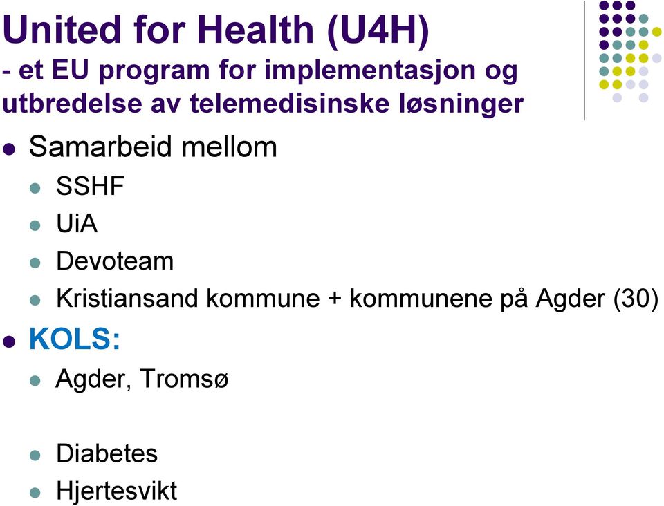 løsninger Samarbeid mellom SSHF UiA Devoteam