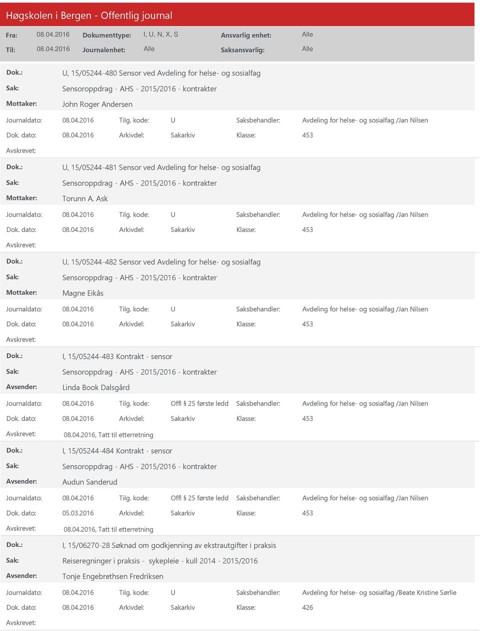 Ask 453, 15/05244-482 Sensor ved Avdeling for helse- og sosialfag Sensoroppdrag - AHS - 2015/2016 - kontrakter Magne Eikås 453 I, 15/05244-483 Kontrakt - sensor Sensoroppdrag - AHS - 2015/2016 -