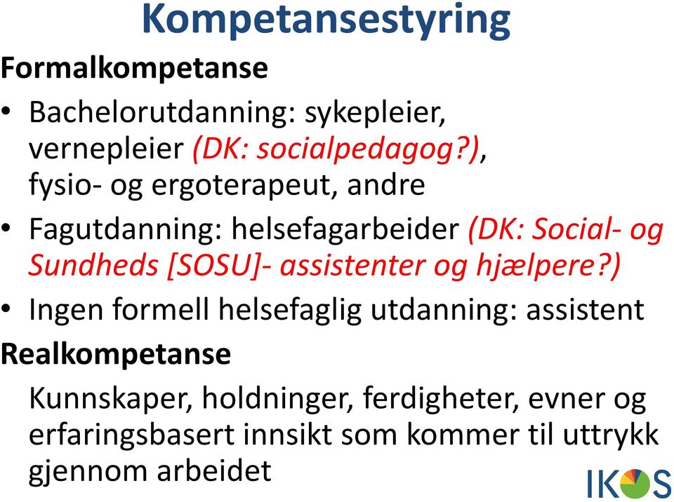 assistenter og hjælpere?