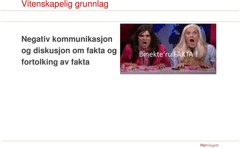 og diskusjon om fakta