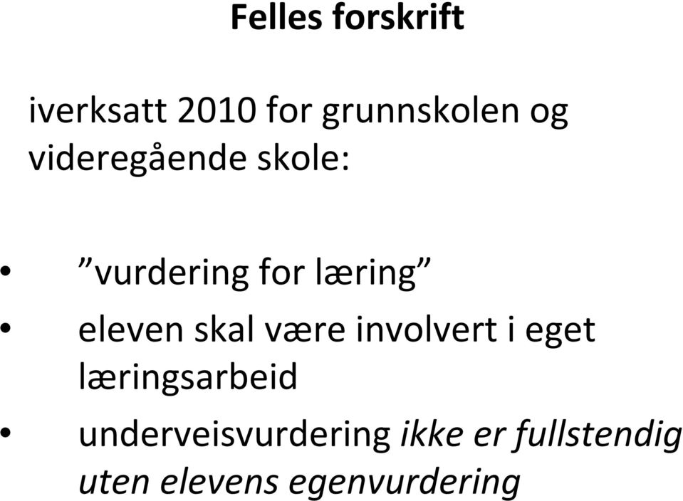 skal være involvert i eget læringsarbeid