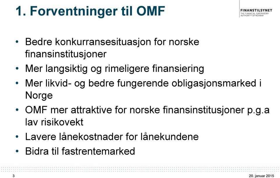 bedre fungerende obligasjonsmarked i Norge OMF mer attraktive for norske