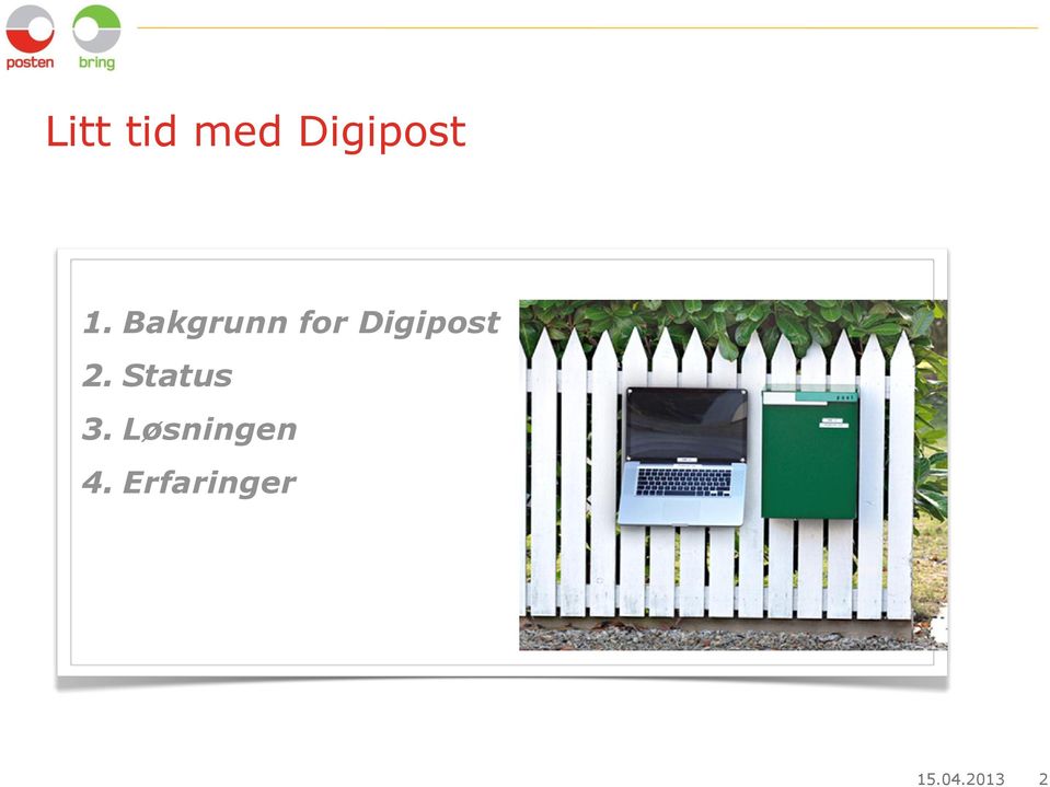 Status 3. Løsningen 4.