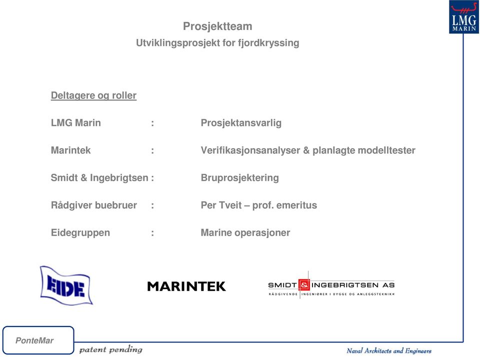 Verifikasjonsanalyser & planlagte modelltester Smidt & Ingebrigtsen