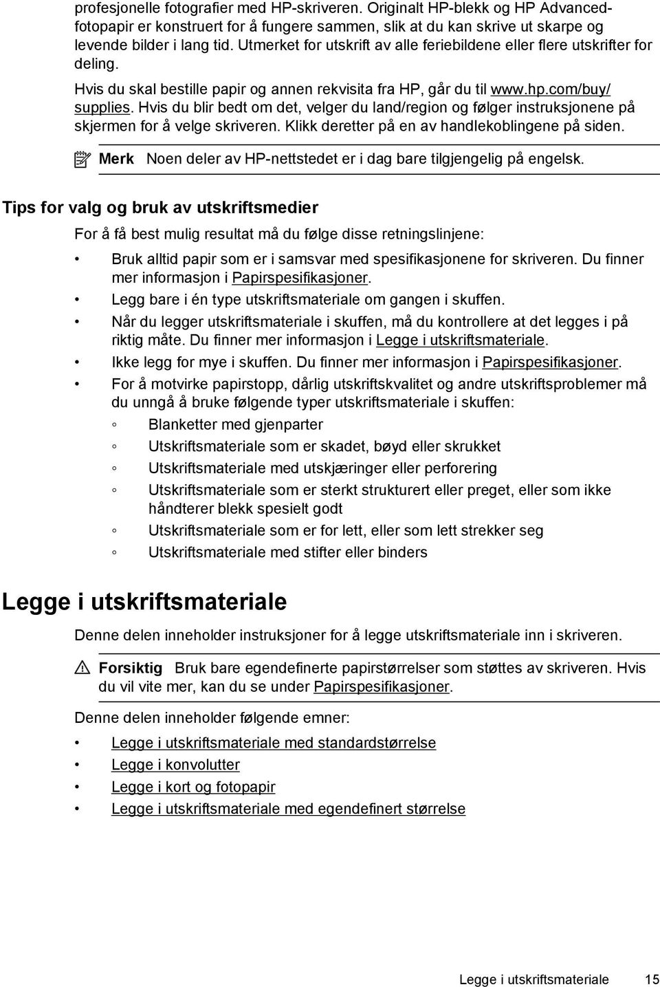 Hvis du blir bedt om det, velger du land/region og følger instruksjonene på skjermen for å velge skriveren. Klikk deretter på en av handlekoblingene på siden.