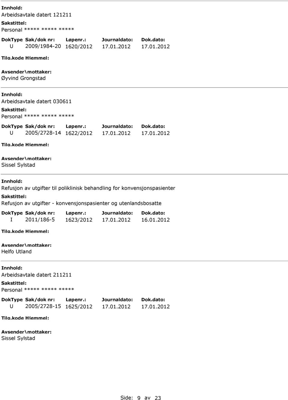 konvensjonspasienter Refusjon av utgifter - konvensjonspasienter og utenlandsbosatte 2011/186-5