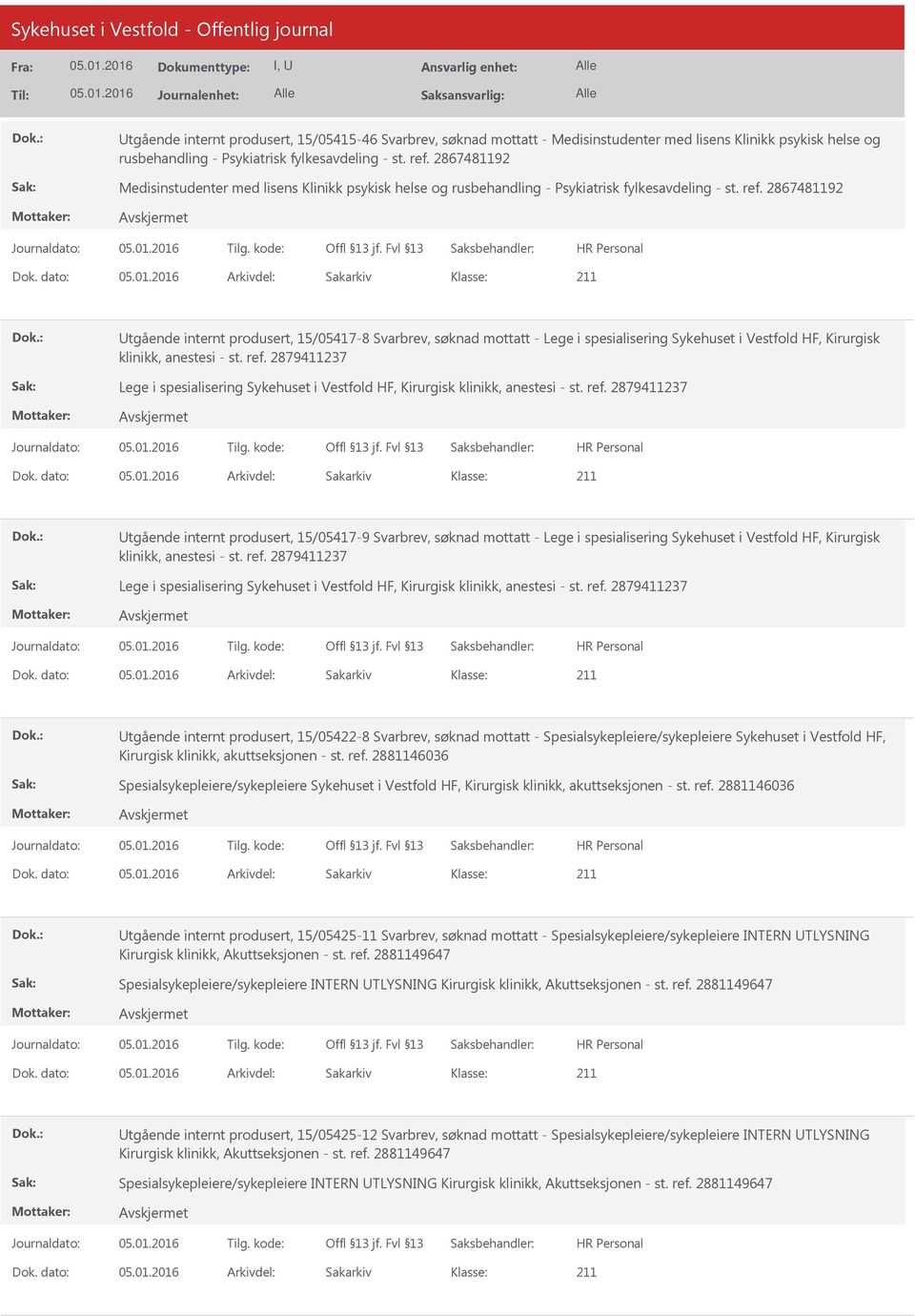 2867481192 tgående internt produsert, 15/05417-8 Svarbrev, søknad mottatt - Lege i spesialisering Sykehuset i Vestfold HF, Kirurgisk klinikk, anestesi - st. ref.