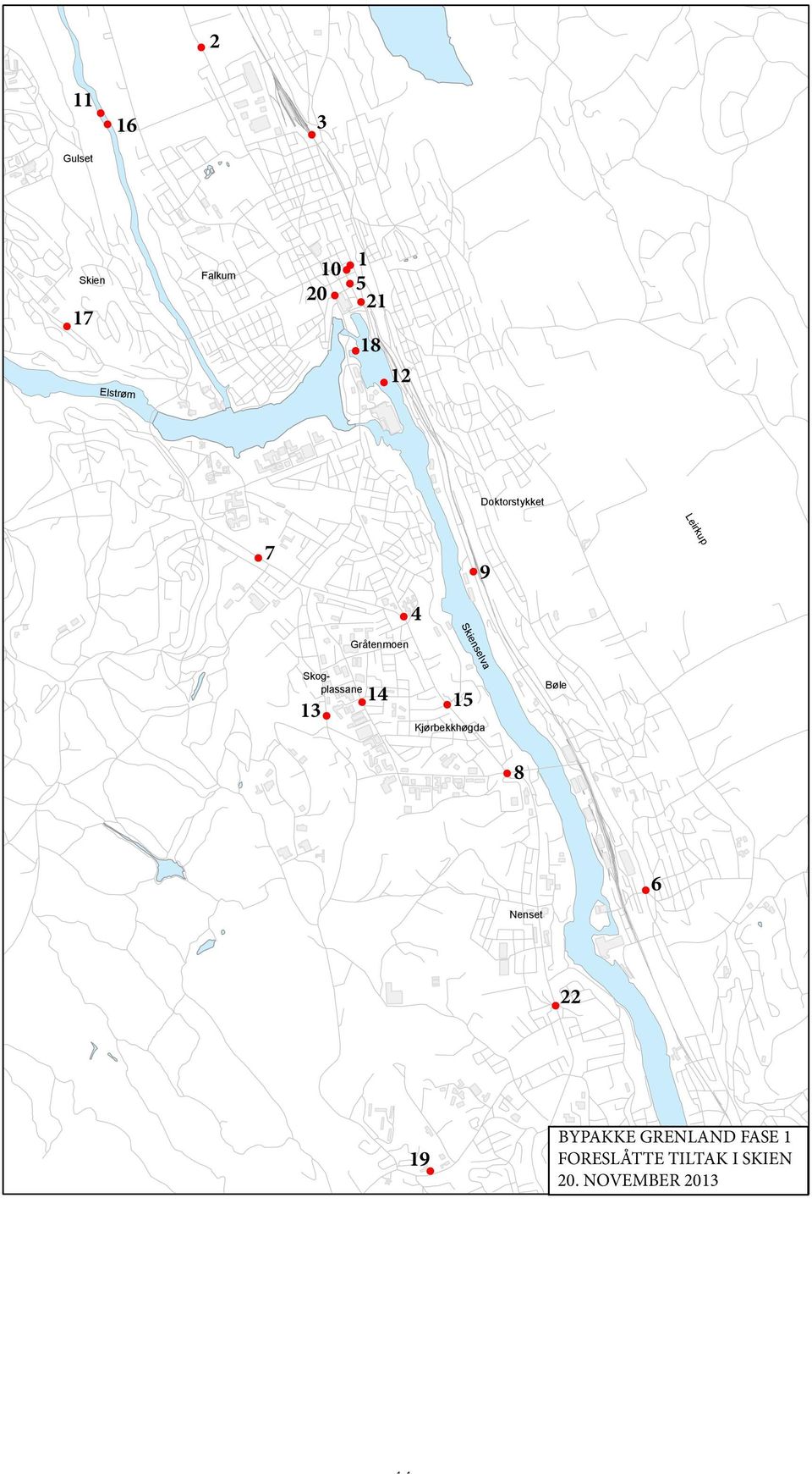 Skogplassane 13 14 15 Kjørbekkhøgda Bøle 8 6 Nenset 22 19