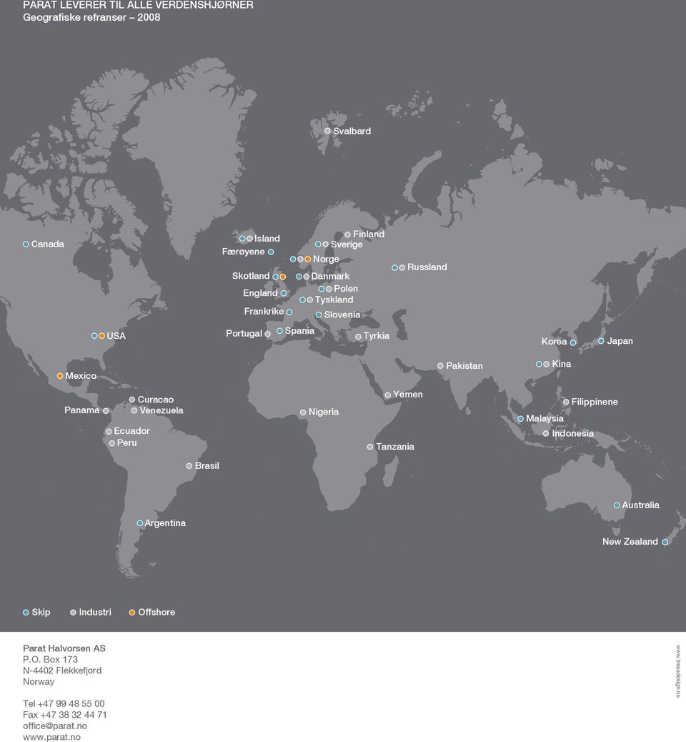 Curacao Venezuela Nigeria Yemen Tanzania Filippinene Malaysia Indonesia Brasil Australia Argentina New Zealand Skip Industri Offshore