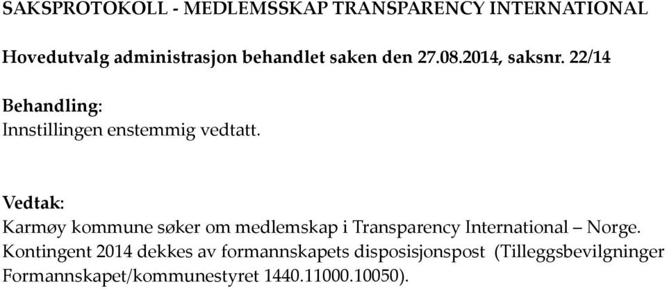 Karmøy kommune søker om medlemskap i Transparency International Norge.