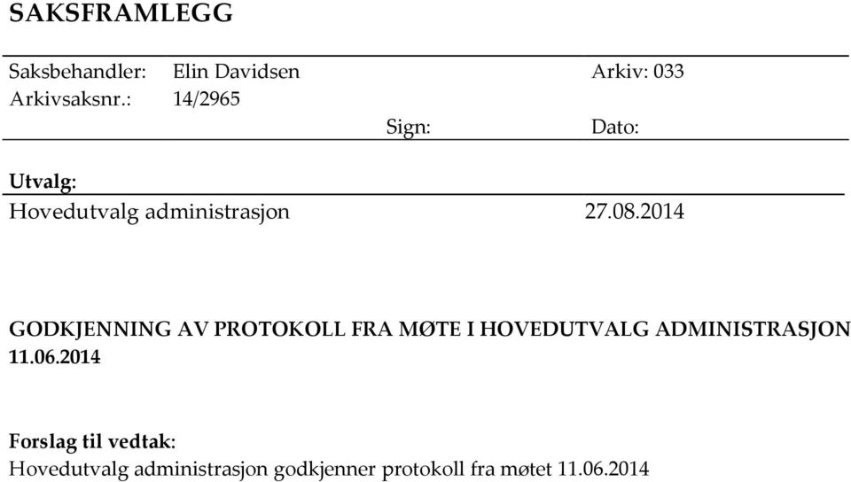 2014 GODKJENNING AV PROTOKOLL FRA MØTE I HOVEDUTVALG ADMINISTRASJON 11.06.