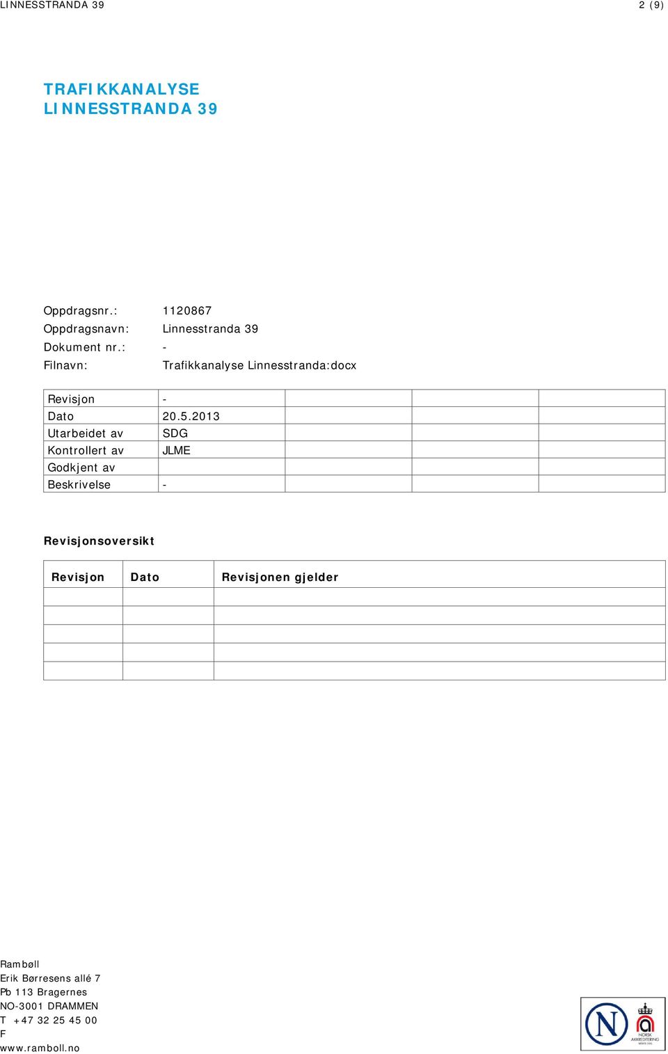 : - Filnavn: Trafikkanalyse Linnesstranda:docx Revisjon - Dato 20.5.