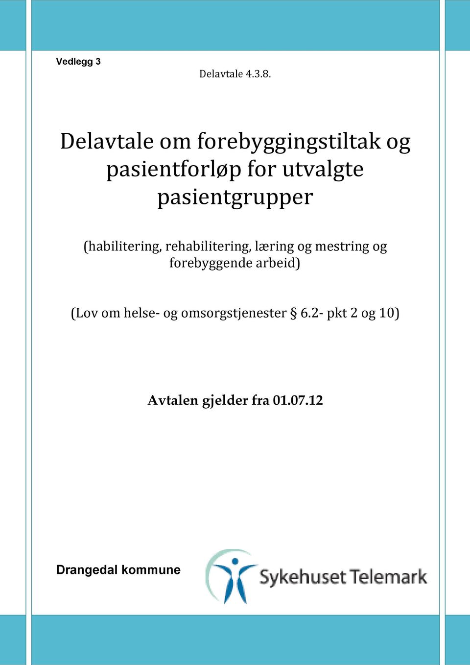 pasientgrupper (habilitering, rehabilitering, læring og mestring og