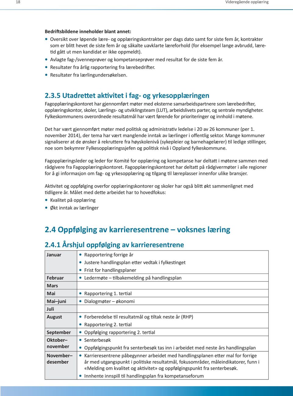 Resultater fra årlig rapportering fra lærebedrifter. Resultater fra lærlingundersøkelsen. 2.3.