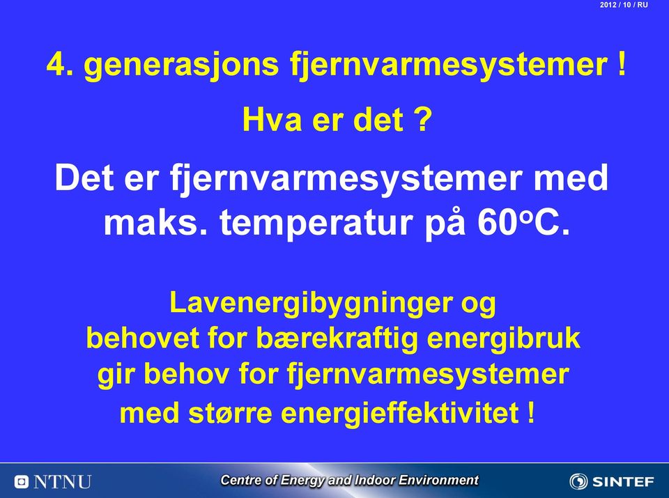 Lavenergibygninger og behovet for bærekraftig energibruk