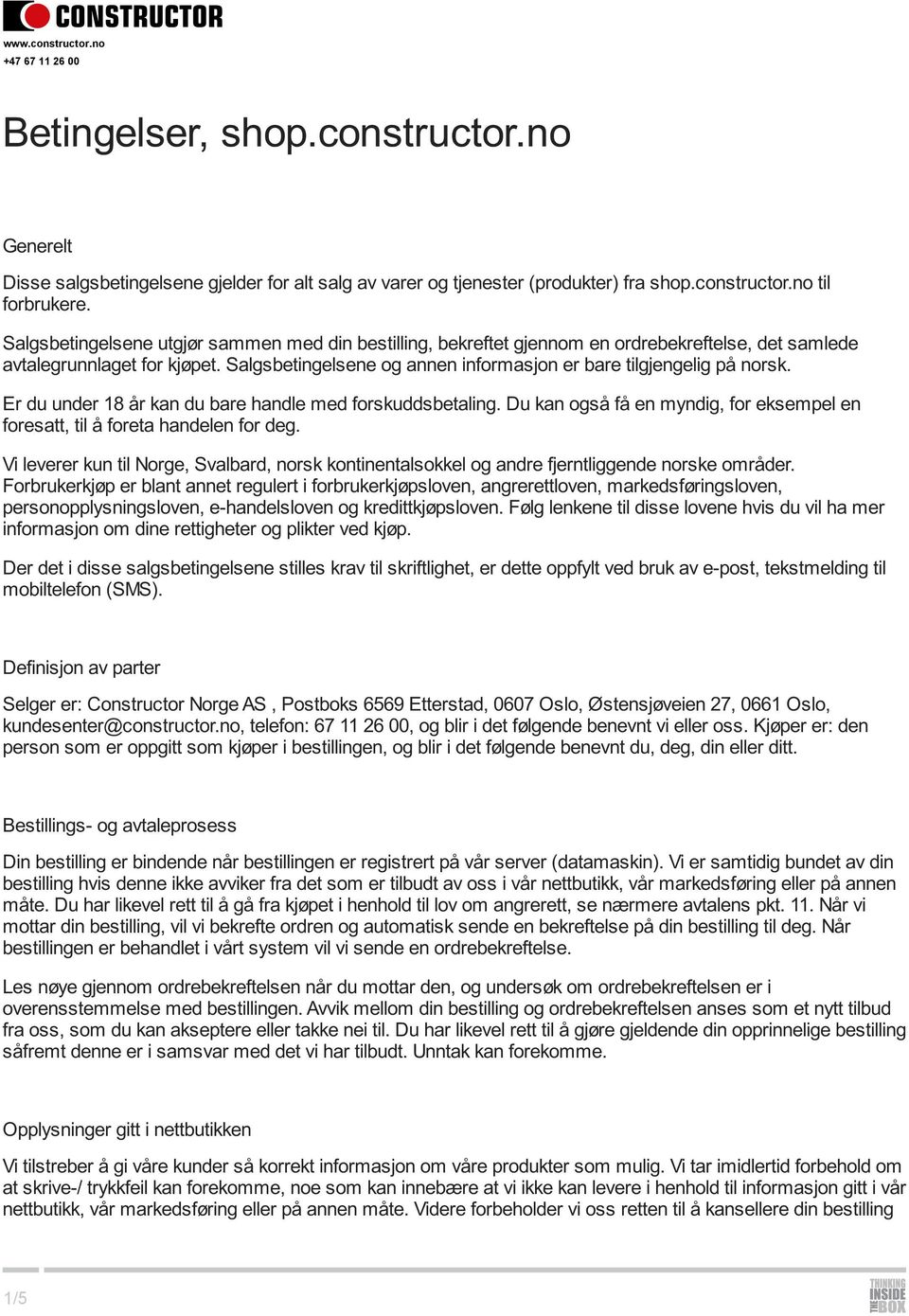 Salgsbetingelsene og annen informasjon er bare tilgjengelig på norsk. Er du under 18 år kan du bare handle med forskuddsbetaling.