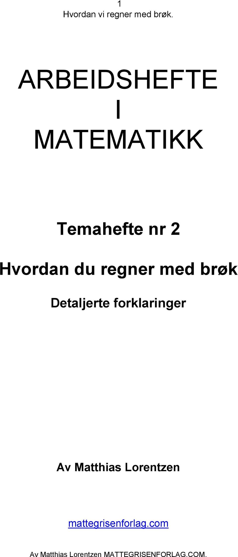 med brøk Detaljerte forklaringer