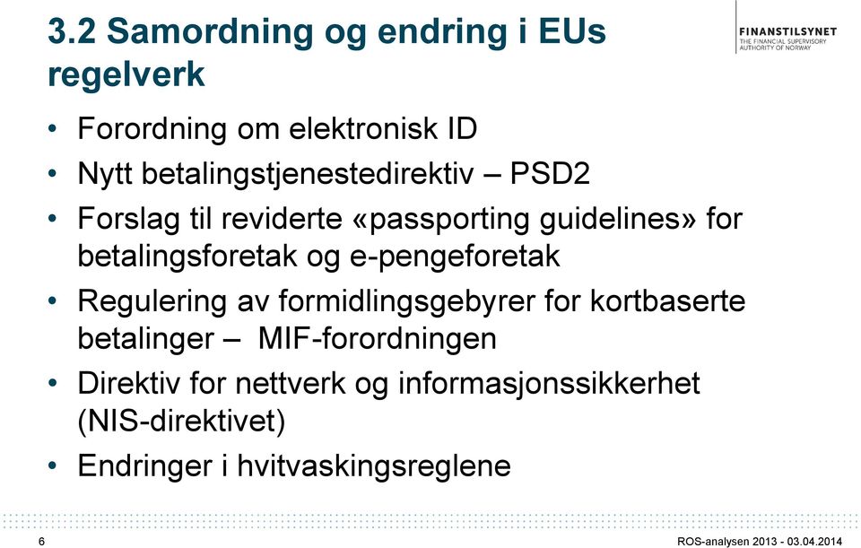 og e-pengeforetak Regulering av formidlingsgebyrer for kortbaserte betalinger MIF-forordningen