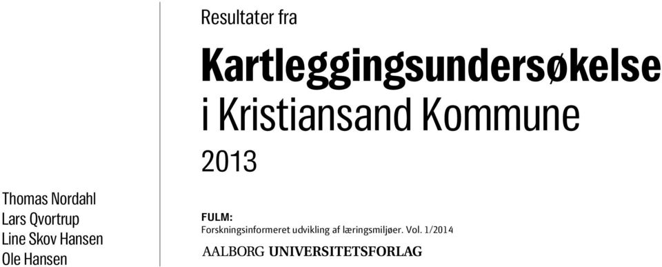 Kristiansand Kommune 2013 FULM: