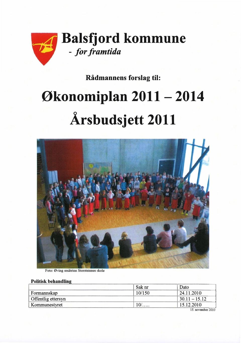 Årsbudsjett 2011 t Foto: Øving småtrinn Storsteinnes skole Politisk