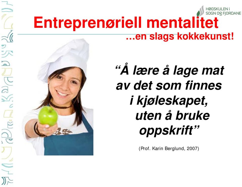 Å lære å lage mat av det som finnes i