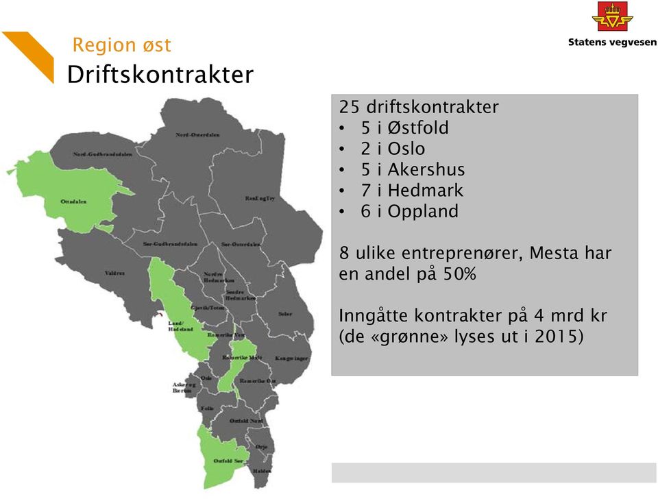 ulike entreprenører, Mesta har en andel på 50% Inngåtte