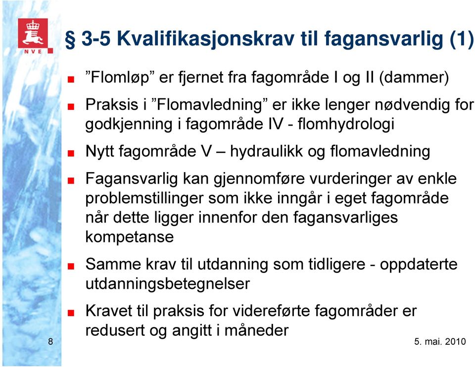 vurderinger av enkle problemstillinger som ikke inngår i eget fagområde når dette ligger innenfor den fagansvarliges kompetanse Samme