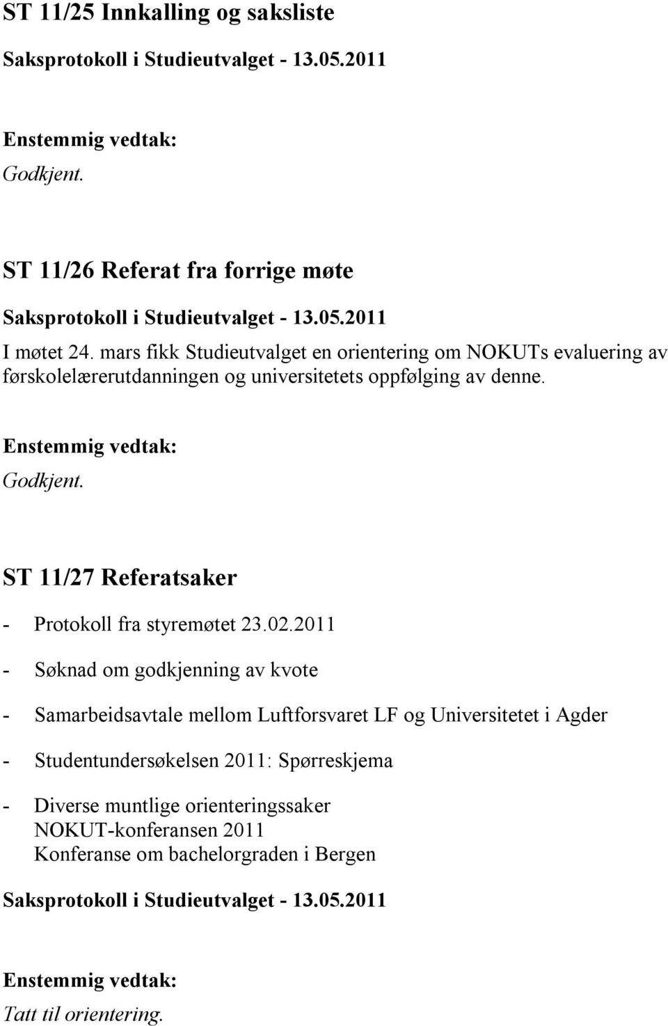 ST 11/27 Referatsaker - Protokoll fra styremøtet 23.02.