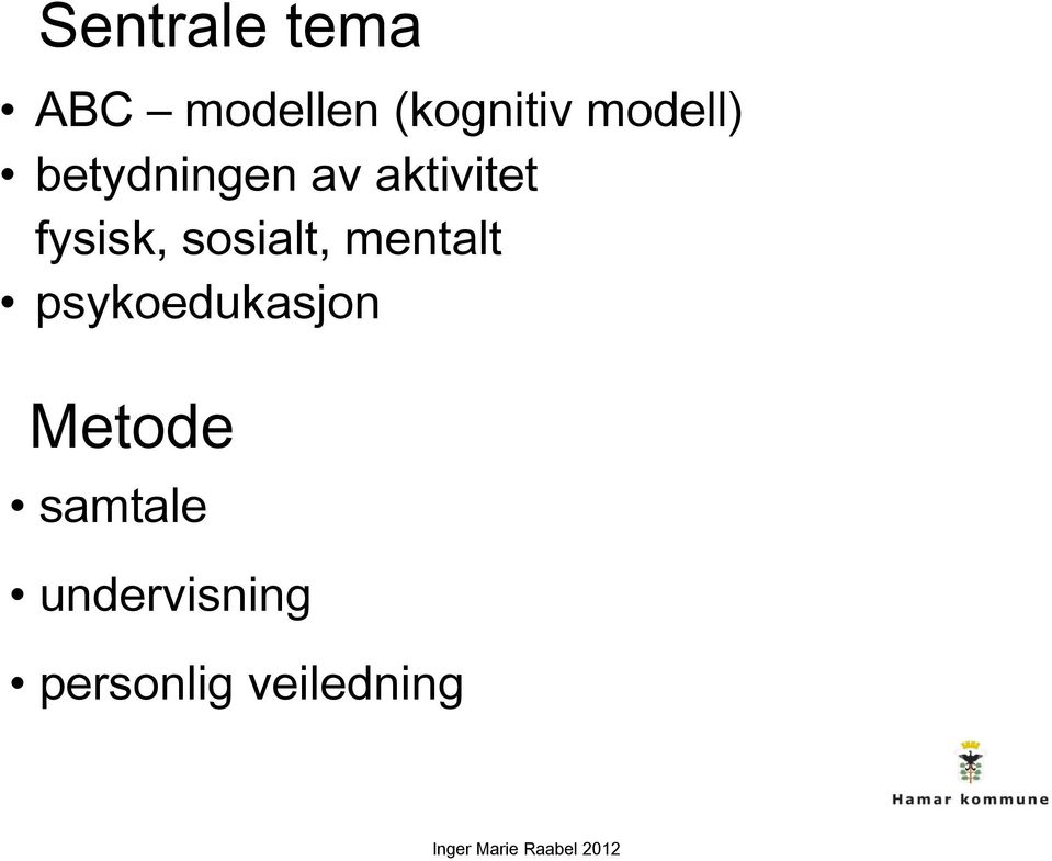 fysisk, sosialt, mentalt psykoedukasjon