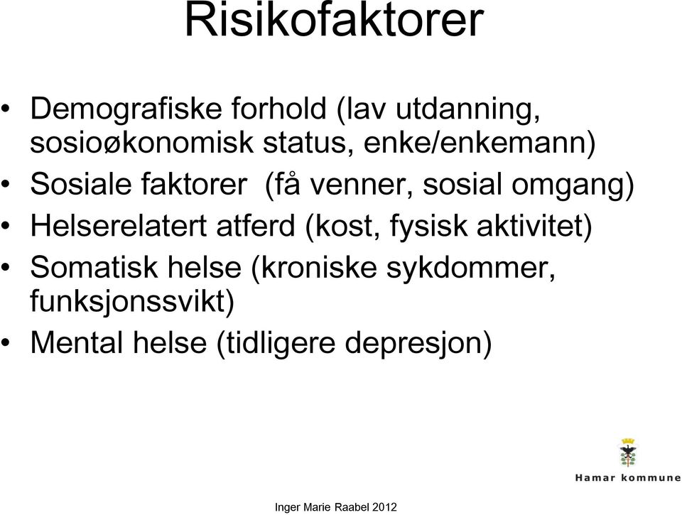 Helserelatert atferd (kost, fysisk aktivitet) Somatisk helse