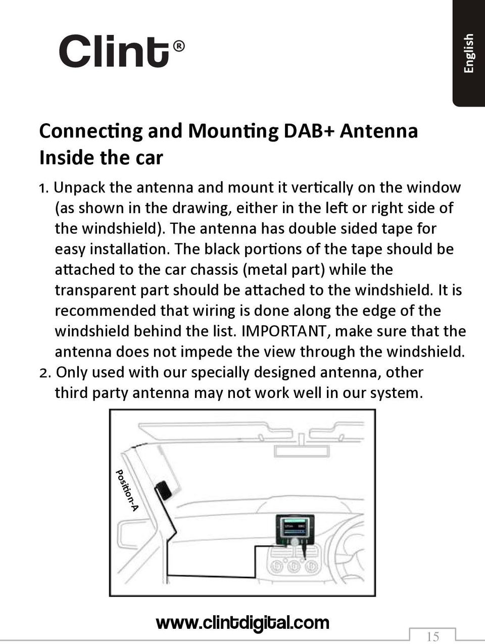 The antenna has double sided tape for easy installation.