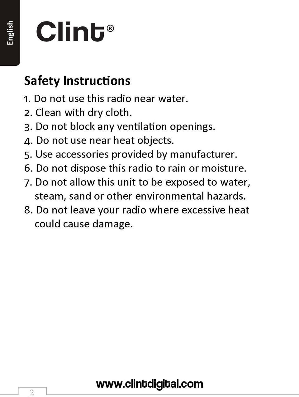 Use accessories provided by manufacturer. 6. Do not dispose this radio to rain or moisture. 7.