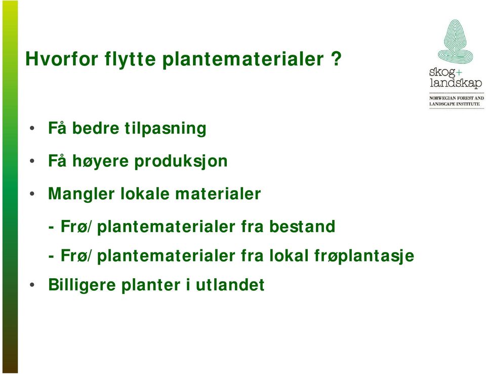 lokale materialer - Frø/plantematerialer fra bestand