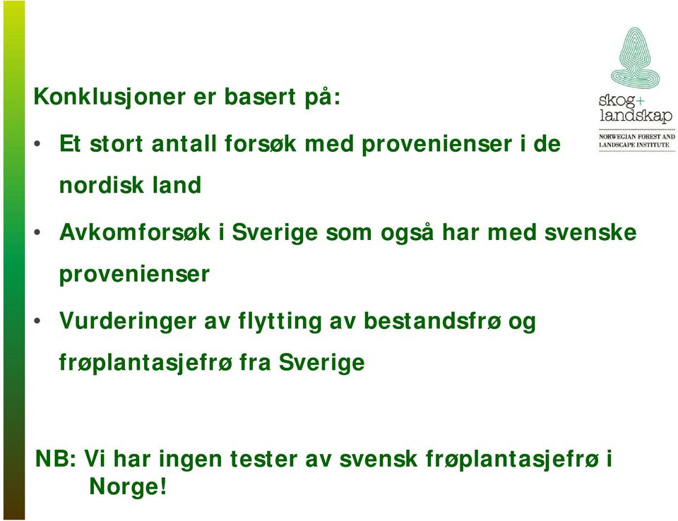 provenienser Vurderinger av flytting av bestandsfrø og