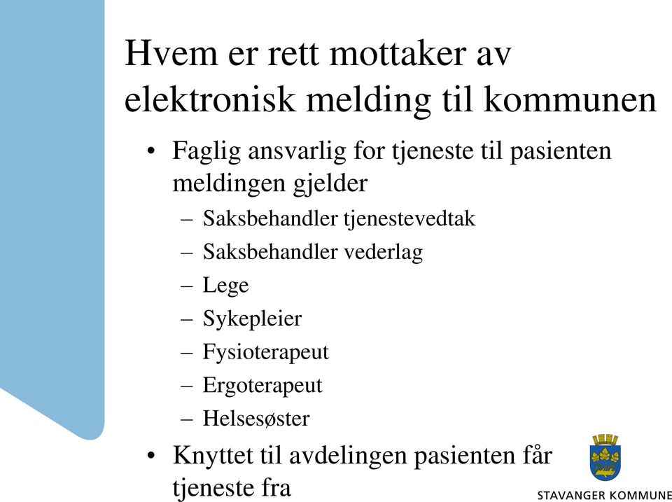 tjenestevedtak Saksbehandler vederlag Lege Sykepleier Fysioterapeut