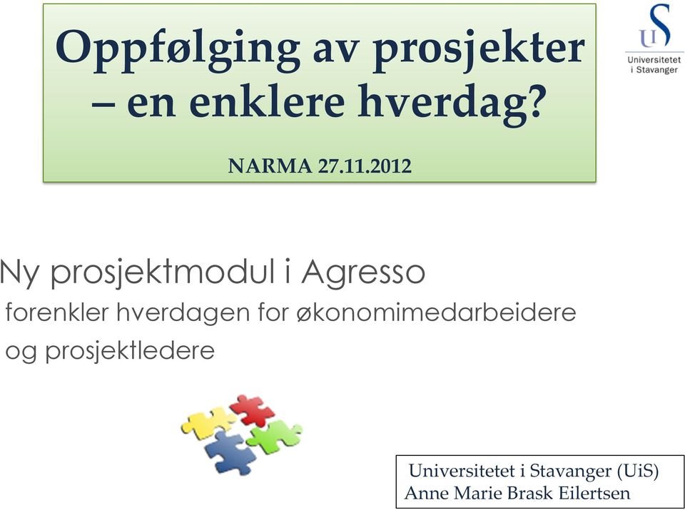 2012 Ny prosjektmodul i Agresso forenkler hverdagen