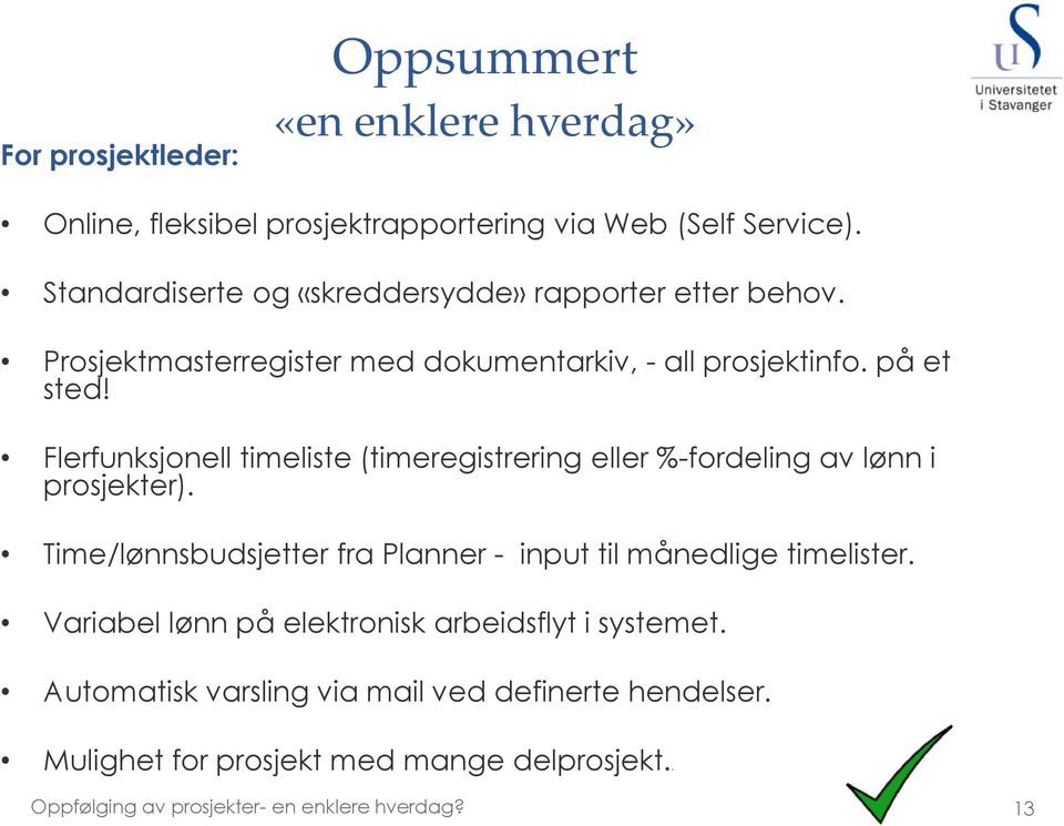 Flerfunksjonell timeliste (timeregistrering eller %-fordeling av lønn i prosjekter).