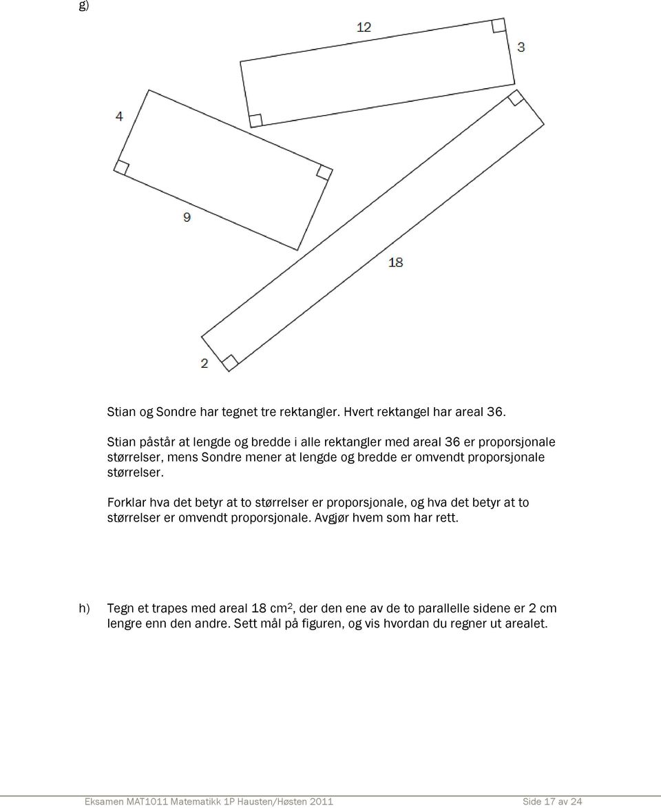 proporsjonale størrelser. Forklar hva det betyr at to størrelser er proporsjonale, og hva det betyr at to størrelser er omvendt proporsjonale.